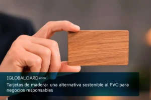 Tarjetas de madera: alternativa sostenible al PVC para negocios responsables